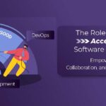 The Role of DevOps in Accelerating Software Development: Empowering Speed, Collaboration, and Continuous Innovation 