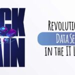 Blockchain: Revolutionizing Data Security in the IT Landscape 